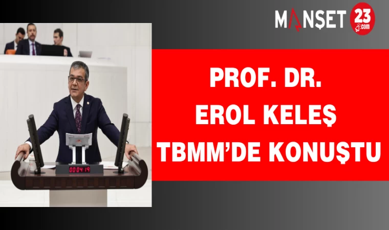 Prof. Dr. Erol Keleş TBMM’de Konuştu
