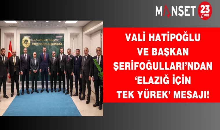 Vali Hatipoğlu ve Başkan Şerifoğulları’ndan ‘Elazığ İçin Tek Yürek’ mesajı!