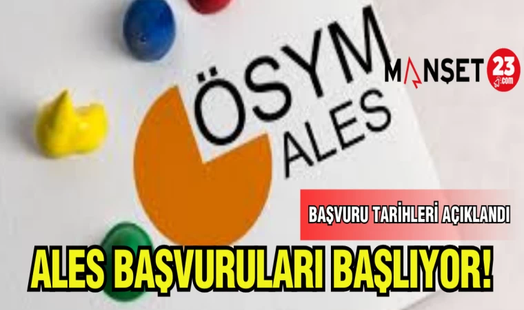 ALES BAŞVURULARI BAŞLIYOR