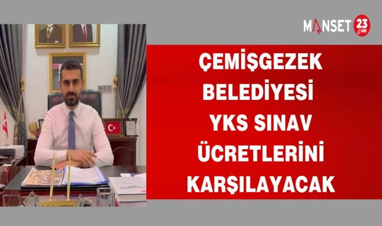 ÇEMİŞGEZEK BELEDİYESİ YKS SINAV ÜCRETLERİNİ KARŞILAYACAK