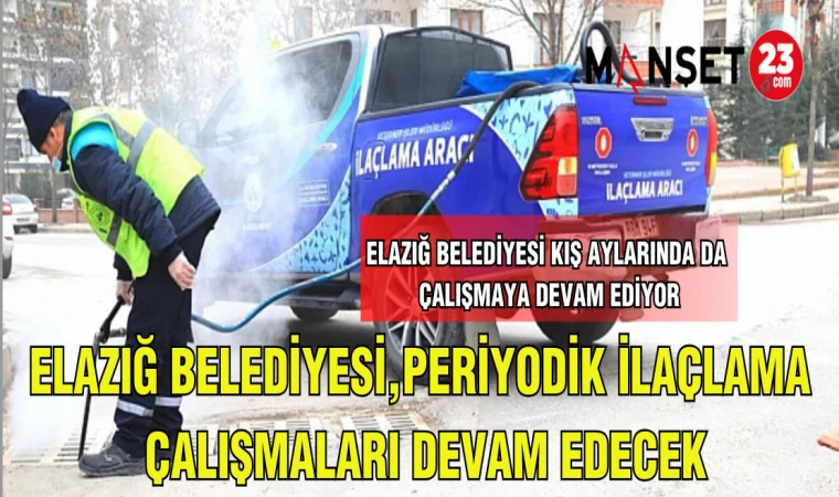 ELAZIĞ BELEDİYESİ,PERİDİYOK İLAÇLAMA ÇALIŞMALARI DEVAM EDECEK