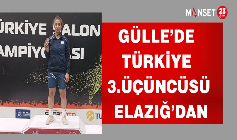 GÜLLE’DE TÜRKİYE 3.ÜÇÜNCÜSÜ ELAZIĞ’DAN