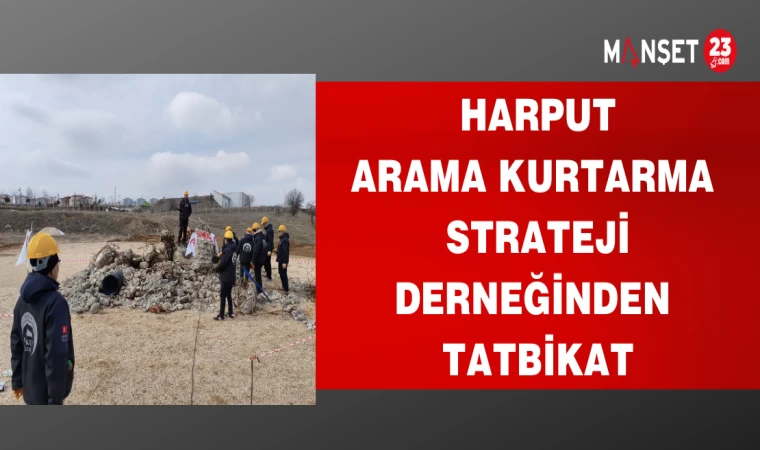 HARPUT ARAMA KURTARMA STRATEJİ DERNEĞİNDEN TATBİKAT