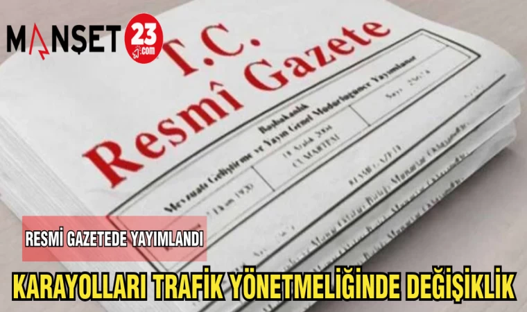 KARAYOLLARI TRAFİK YÖNETMELİĞİNDE DEĞİŞİKLİK