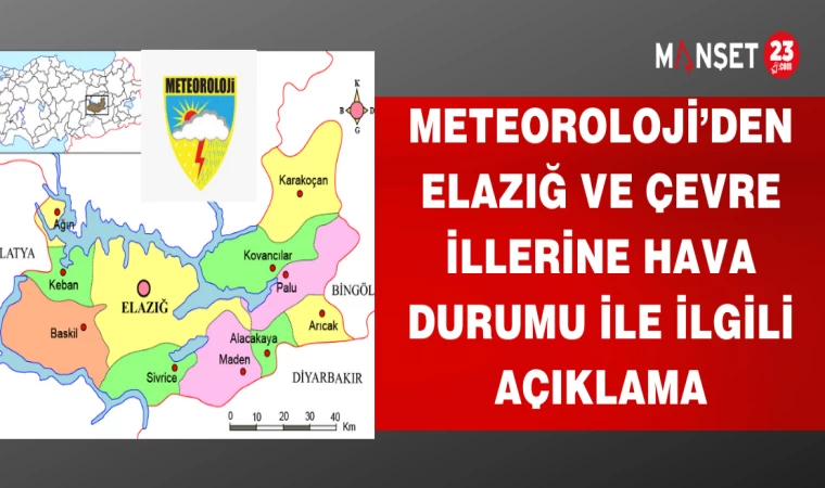METEOROLOJİ’DEN ELAZIĞ VE ÇEVRE İLLERİNE HAVA DURUMU İLE İLGİLİ AÇIKLAMA!