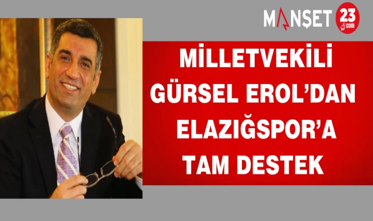 MİLLETVEKİLİ GÜRSEL EROL'DAN ELAZIĞSPOR'A TAM DESTEK