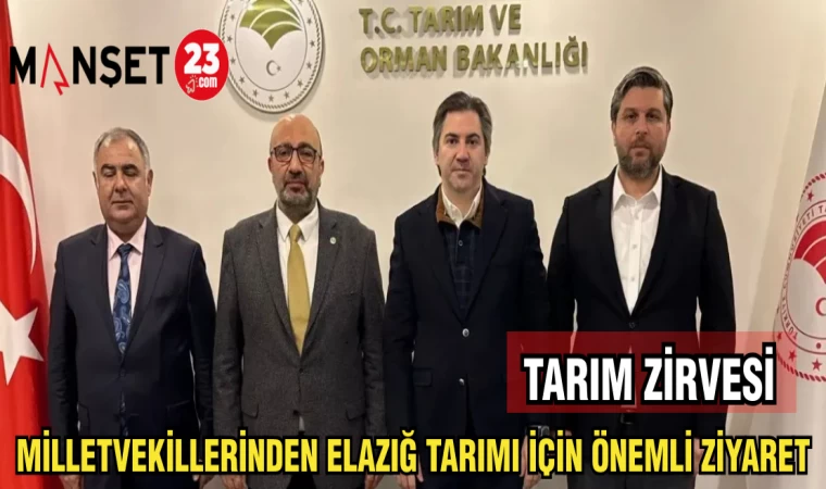 MİLLETVEKİLLERİNDEN ELAZIĞ TARIMI İÇİN ÖNRMLİ ZİYARET