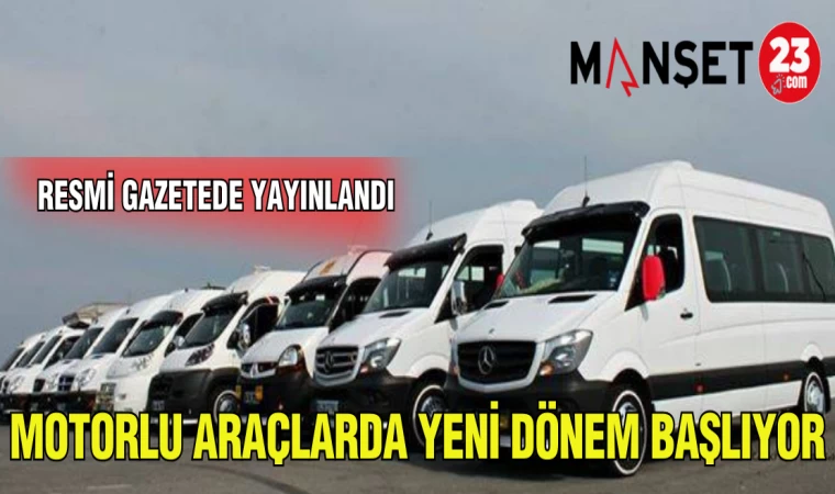 MOTORLU ARAÇLARDA YENİ DÖNEM BAŞLIYOR