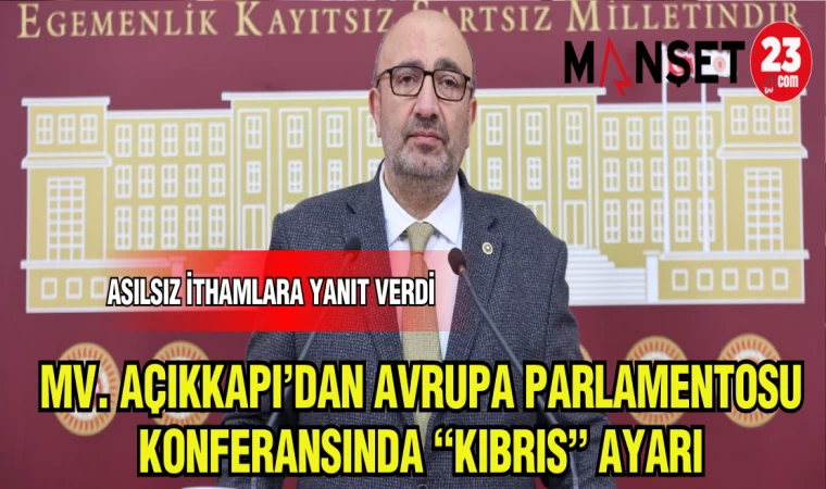 MV.AÇIKKAPI'DAN AVRUPA PARLEMANTOSU KONFERANSINDA "KIBRIS "AYARI