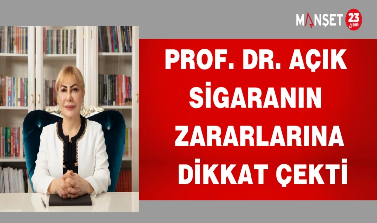Prof. Dr. Açık Sigaranın Zararlarına Dikkat Çekti
