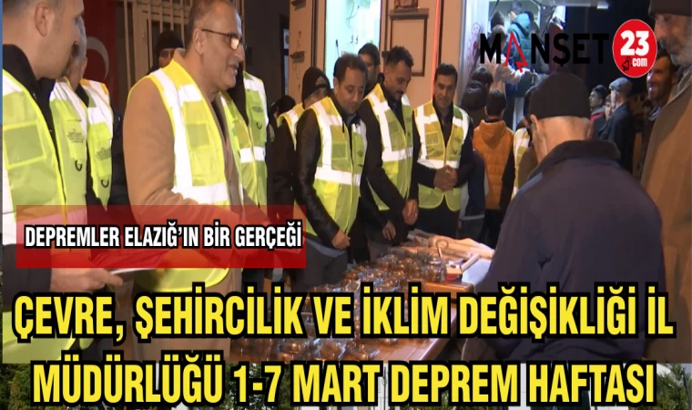 ÇEVRE,ŞEHİRCİLİK VE İKLİM DEĞİŞİKLİĞİ İL MÜDÜRLÜĞÜ 1-7 MART DEPREM HAFTASI ETKİNLİKLERİNİ SÜRDÜRÜYOR