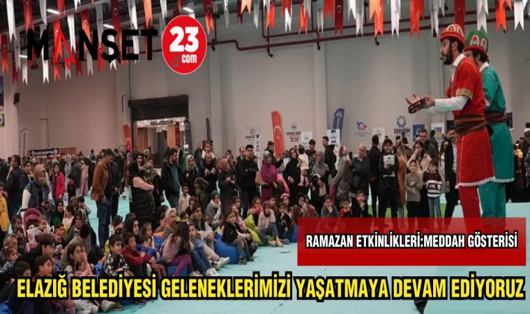 ELAZIĞ BELEDİYESİ: GELENEKLERİMİZİ YAŞATMAYA DEVAM EDİYORUZ