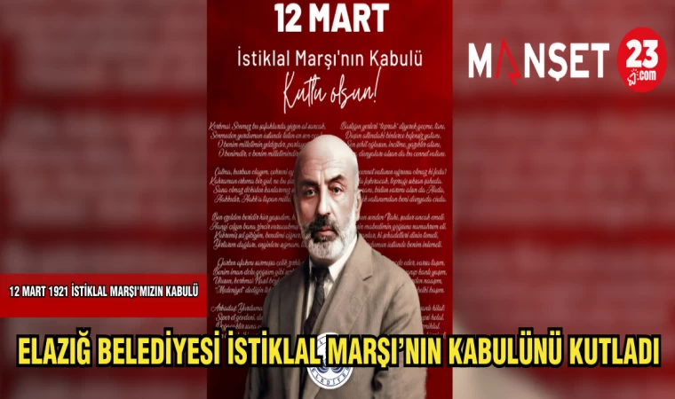 ELAZIĞ BELEDİYESİ İSTİKLAL MARŞI'NIN KABULÜNÜ KUTLADI
