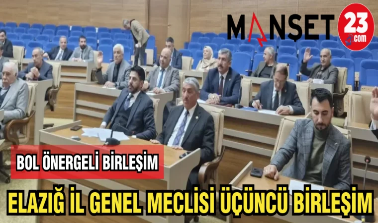 ELAZIĞ İL GENEL MECLİSİ ÜÇÜNCÜ BİRLEŞİM