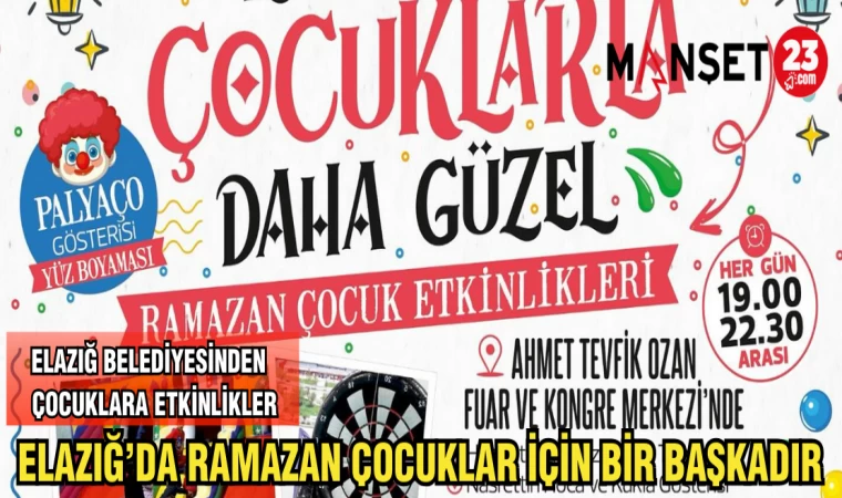 ELAZIĞ'DA RAMAZAN ÇOCUKLAR İÇİN BİR BAŞKADIR