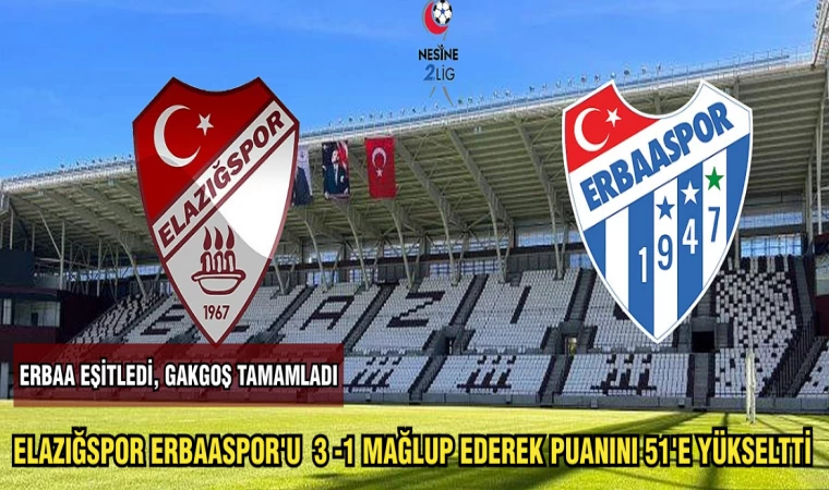ELAZIĞSPOR ERBAASPOR'U 3 -1 MAĞLUP EDEREK PUANINI 51'E YÜKSELTTİ