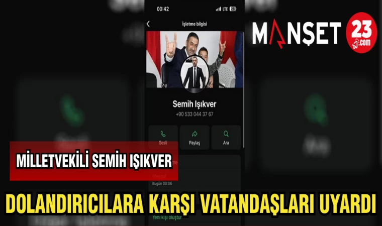 MİLLETVEKİLİ IŞIKVER: DOLANDIRICILARA KARŞI VATANDAŞLARI UYARDI