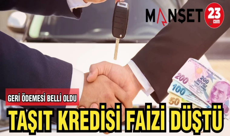TAŞIT KREDİSİ FAİZİ DÜŞTÜ
