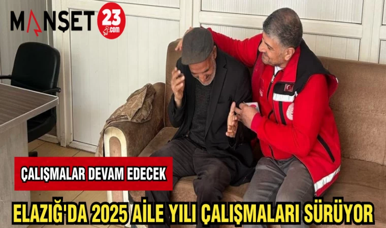 ELAZIĞ'DA 2025 AİLE YILI ÇALIŞMALARI SÜRÜYOR