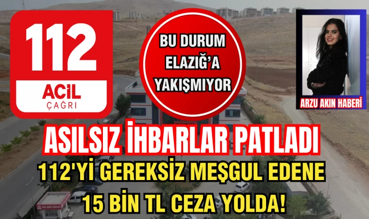 112'yİ Gereksiz Meşgul Edene 15 Bİn TL Ceza Yolda!
