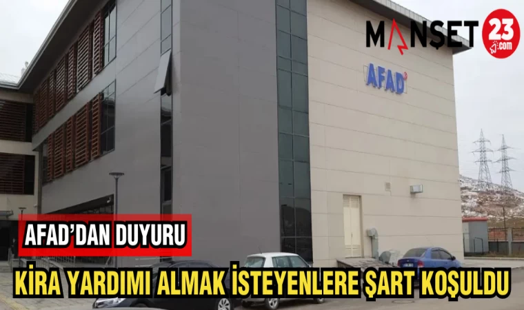 AFAD KİRA YARDIMI ALMAK İSTEYENLERE ŞART KOŞULDU