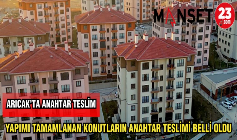 ARICAK İLÇESİNDE YAPIMI TAMAMLANAN KONUTLARIN ANAHTAR TESLİMİ BELLİ OLDU