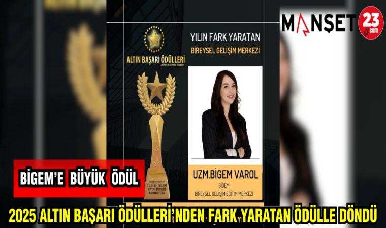 BİGEM 2025 ALTIN BAŞARI ÖDÜLLERİ'NDEN FARK YARATAN ÖDÜLLE DÖNDÜ