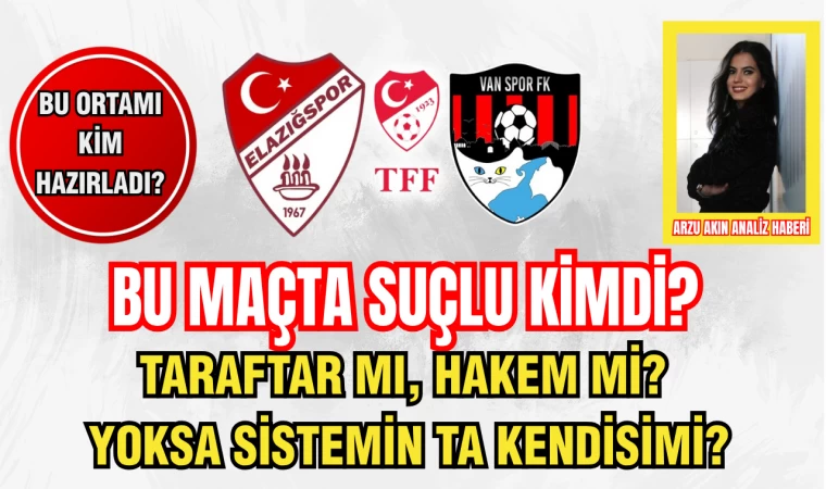 BU MAÇTA SUÇLU KİMDİ?