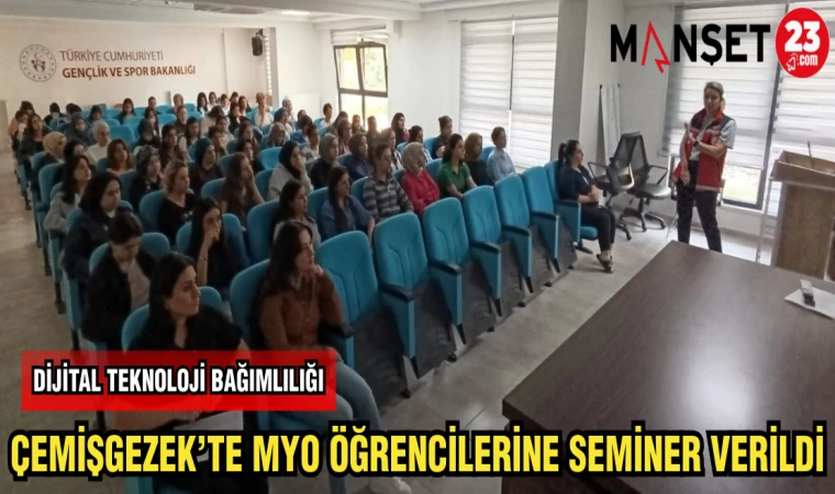 ÇEMİŞGEZEK'TE MYO ÖĞRENCİLERİNE SEMİNER VERİLDİ