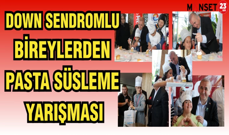 DOWN SENDROMLU BİREYLERDEN PASTA SÜSLEME YARIŞMASI