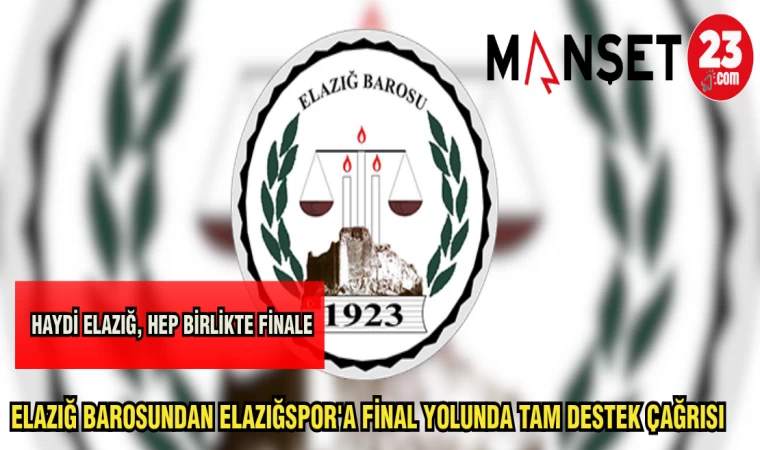 ELAZIĞ BAROSUNDAN ELAZIĞSOR'A FİNAL YOLUNDA TAM DESTEK