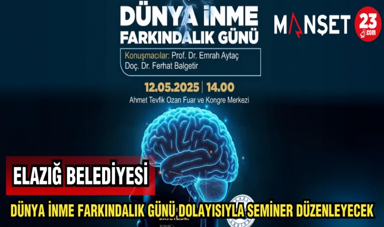 ELAZIĞ BELEDİYESİ DÜNYA İNME FARKINDALIK GÜNÜ DOLAYISIYLA SEMİNER DÜZENLEYECEK