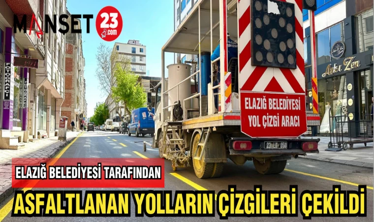 ELAZIĞ BELEDİYESİ TARAFINDAN ASFALTLANAN YOLLARIN ÇİZGİLERİ ÇEKİLDİ