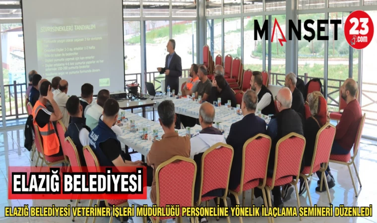 ELAZIĞ BELEDİYESİ VETERİNER İŞLERİ MÜDÜRLÜĞÜ PERSONELİNE YÖNELİK İLAÇLAMA SEMİNERİ DÜZENLEDİ