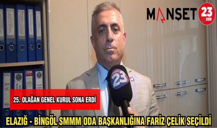 ELAZIĞ - BİNGÖL SMMM ODA BAŞKANLIĞINA FARİZ ÇELİK SEÇİLDİ