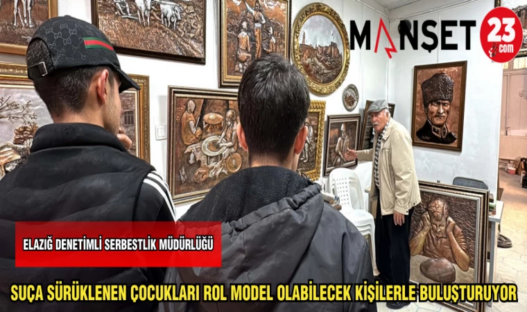 ELAZIĞ DENETİMLİ SERBESTLİK MÜDÜRLÜĞÜ SUÇA SÜRÜKLENEN ÇOCUKLARI ROL MODEL OLABİLECEK KİŞİLERLE BULUŞTURUYOR