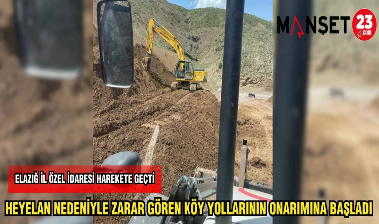 ELAZIĞ İL ÖZEL İDARESİ HAREKETE GEÇTİ HEYELAN NEDENİYLE ZARAR GÖREN KÖY YOLLARININ ONARIMINA BAŞLADI
