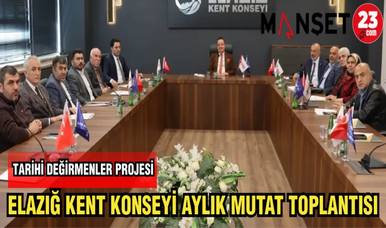 ELAZIĞ KENT KONSEYİ AYLIK MUTAT TOPLANTISI