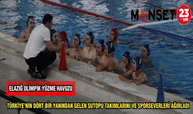 ELAZIĞ OLİMPİK YÜZME HAVUZU TÜRKİYE'NİN DÖRT BİR YANINDAN GELEN SUTOPU TAKIMLARINI VE SPORSEVERLERİ AĞIRLADI