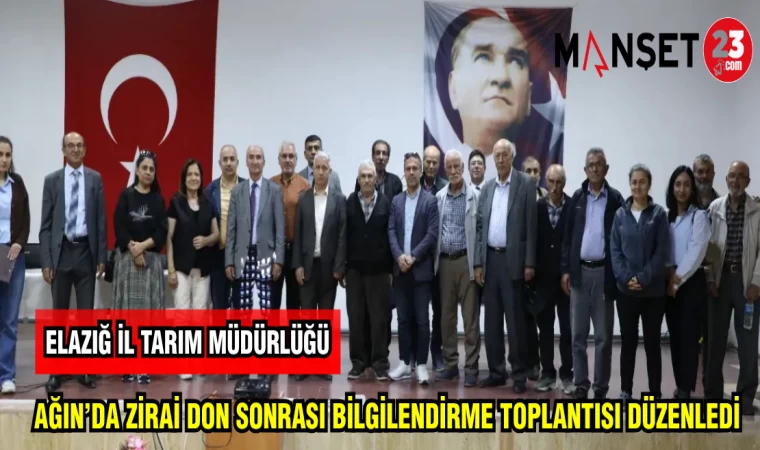 ELAZIĞ TARIM İL MÜDÜRLÜĞÜ AĞIN'DA ZİRAİ DON SONRASI BİLGİLENDİRME TOPLANTISI DÜZENLEDİ