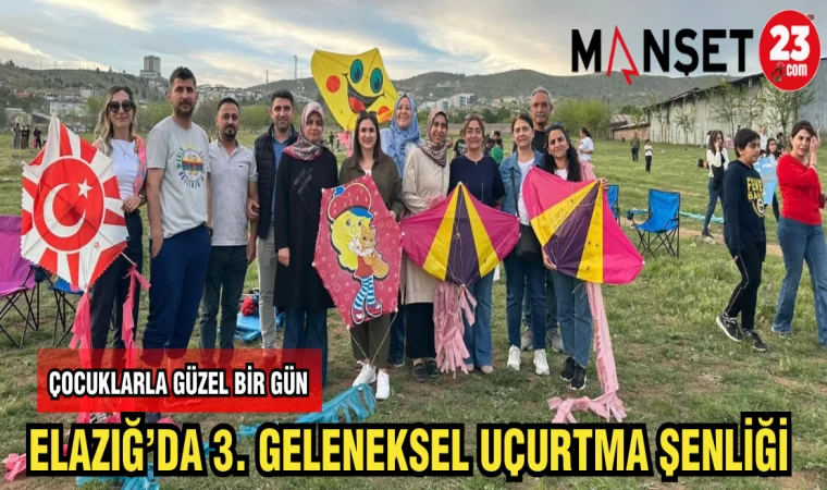 ELAZIĞ'DA 3. GELENEKSEL UÇURTMA ŞENLİĞİ