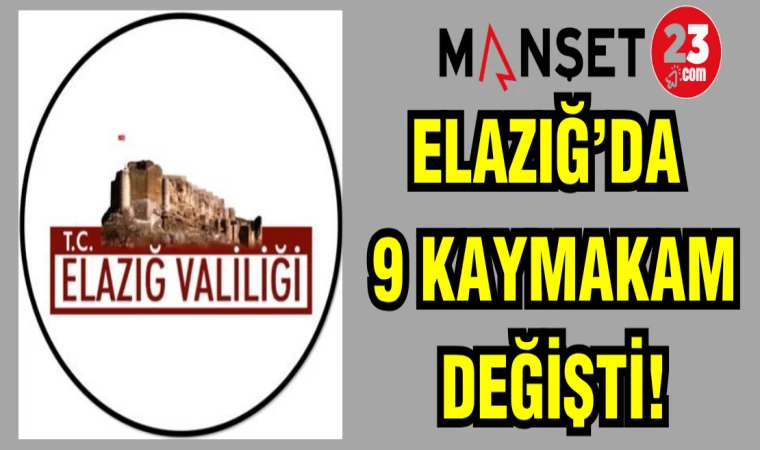 ELAZIĞ'DA 9 KAYMAKAM DEĞİŞTİ