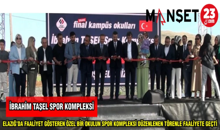 ELAZIĞ'DA FAALİYET GÖSTEREN ÖZEL BİR OKULUN SPOR KOMPLEKSİ DÜZENLENEN TÖRENLE FAALİYETE GEÇTİ