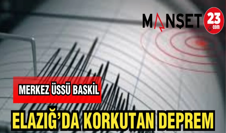 ELAZIĞ'DA KORKUTAN DEPREM
