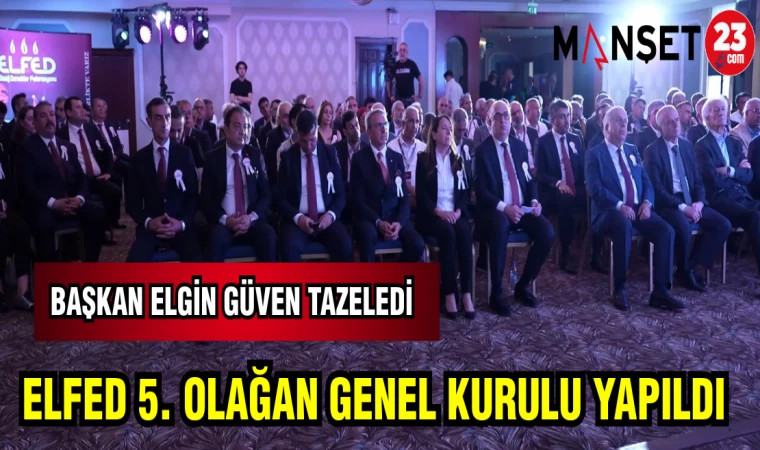 ELFED 5. OLAĞAN GENEL KURULU YAPILDI