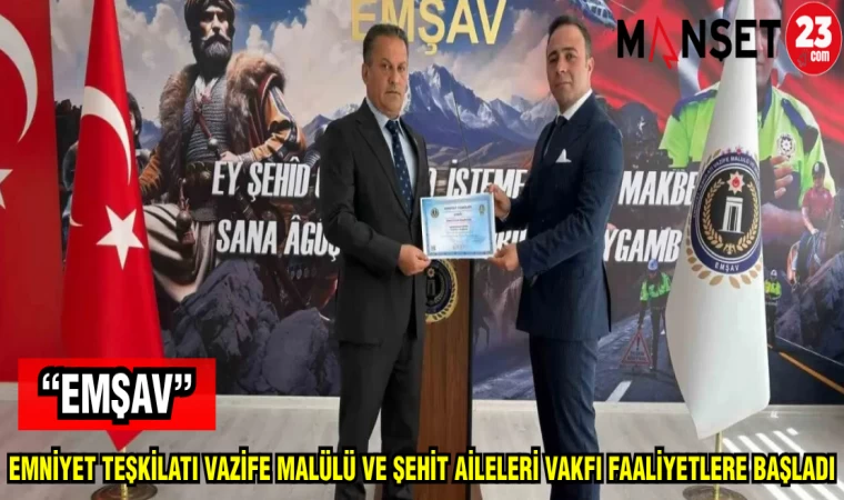 EMNİYET TEŞKİLATI VAZİFE MALÜLÜ VE ŞEHİT AİLELERİ VAKFI FAALİYETLERE BAŞLADI