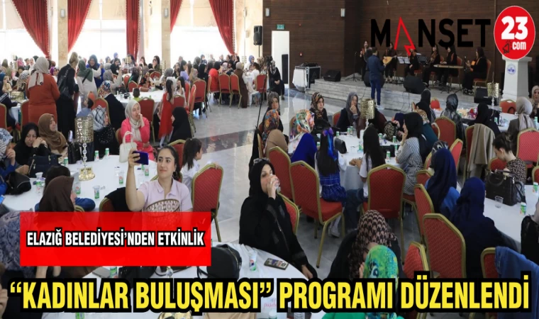 "KADINLAR BULUŞMASI" PROGRAMI DÜZENLENDİ