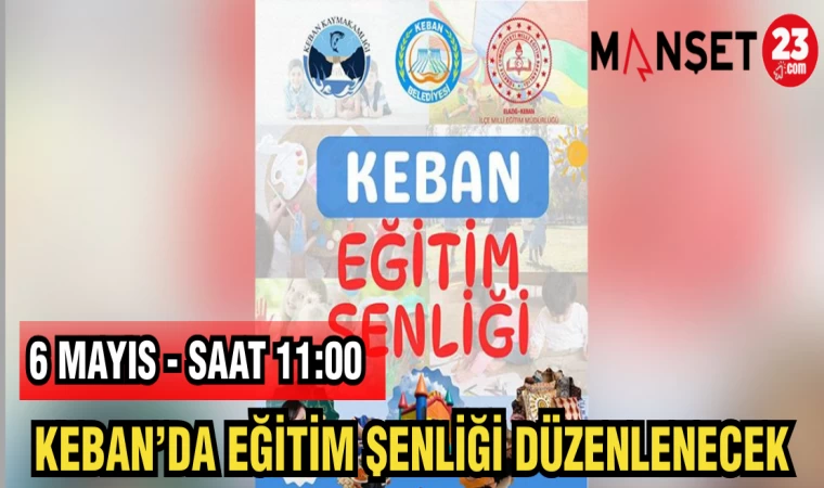 KEBAN'DA EĞİTİM ŞENLİĞİ DÜZENLENECEK