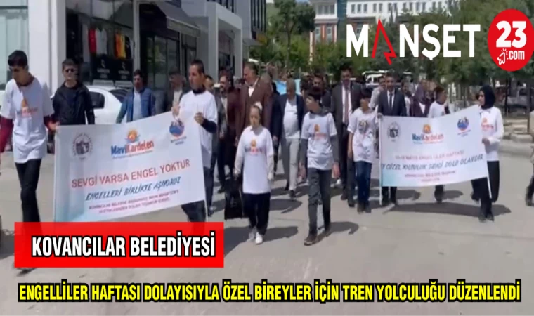 KOVANCILAR BELEDİYESİ ENGELLİLER HAFTASI DOLAYISIYLA ÖZEL BİREYLER İÇİN TREN YOLCULUĞU DÜZENLEDİ