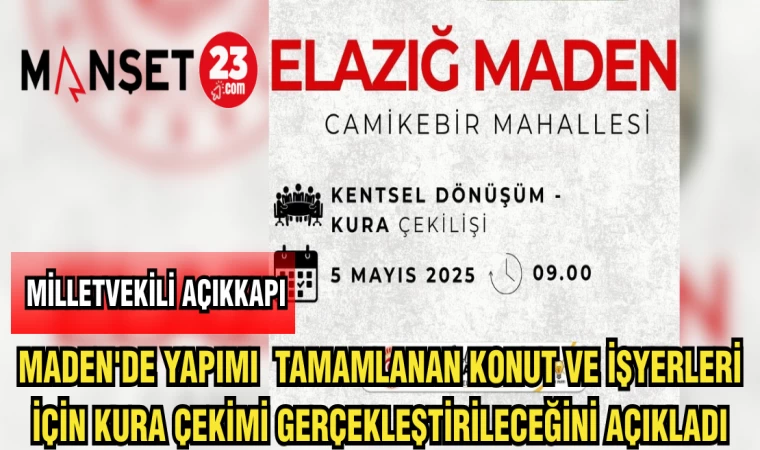 MİLLETVEKİLİ AÇIKKAPI MADEN'DE YAPIMI TAMAMLANAN KONUT VE İŞYERLERİ İÇİN KURA ÇEKİMİ GERÇEKLEŞTİRİLECEĞİNİ AÇIKLADI